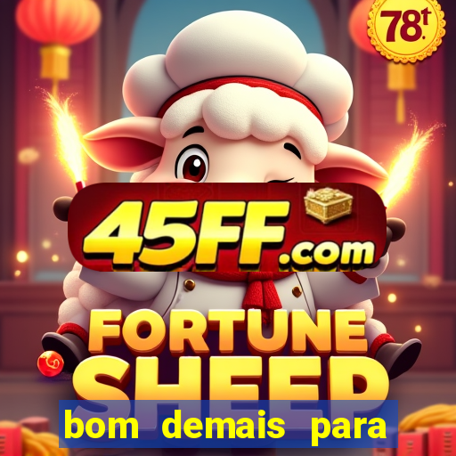 bom demais para ser ignorado pdf